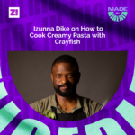 Made in Nigeria: Izunna Dike on How to Cook Creamy Pasta with Crayfish