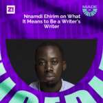 #MadeinNigeria: Nnamdi Ehirim on What It Means to Be a Writer’s Writer