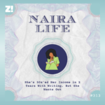 #NairaLife: She’s 50x’ed Her Income in 2 Years With Writing. But She Wants Out