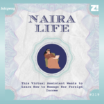 #NairaLife: This Virtual Assistant Wants to Learn How to Manage Her Foreign Income