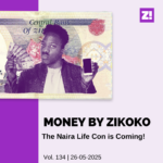 MoneybyZikoko: The Naira Life Con is Coming!