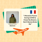 “I Moved to France During COVID to Chase My Dreams, But It Nearly Broke Me” — Abroad Life