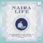 #NairaLife: An Unplanned Career Switch to Cybersecurity Tripled His Income
