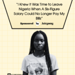“I Knew It Was Time to Leave Nigeria When A Six-Figure Salary Could No Longer Pay My Bills” – Almost Abroad 
