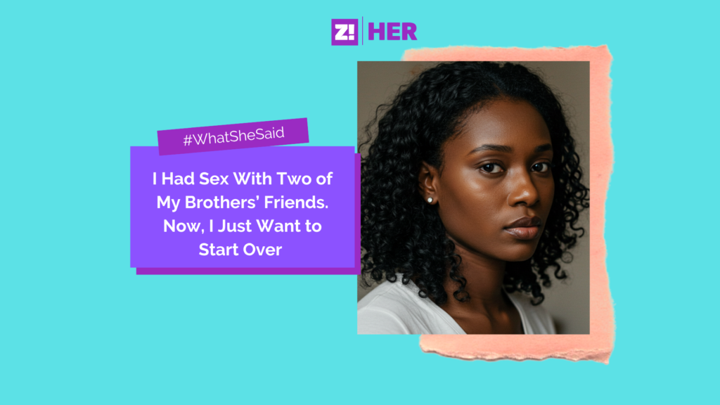 I Had Sex With Two of My Brothers’ Friends. Now, I Just Want to Start Over