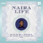 #NairaLife: The PR Guy Who’s Picking Up the Pieces After a Layoff and Debt