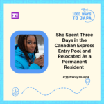 She Spent Three Days in the Canadian Express Entry Pool and Relocated As a Permanent Resident