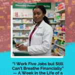 “I Work Five Jobs but Still Can’t Breathe Financially”— A Week in the Life of a Locum Pharmacy Technician