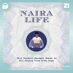 #NairaLife: This Product Manager Makes 3x His Salary From Side Gigs