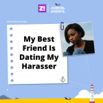 Sunken Ships: My Best Friend Is Dating My Harasser