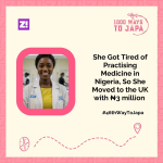 She Got Tired of Practising Medicine in Nigeria, So She Moved to the UK with ₦3 million – 1000 Ways to Japa