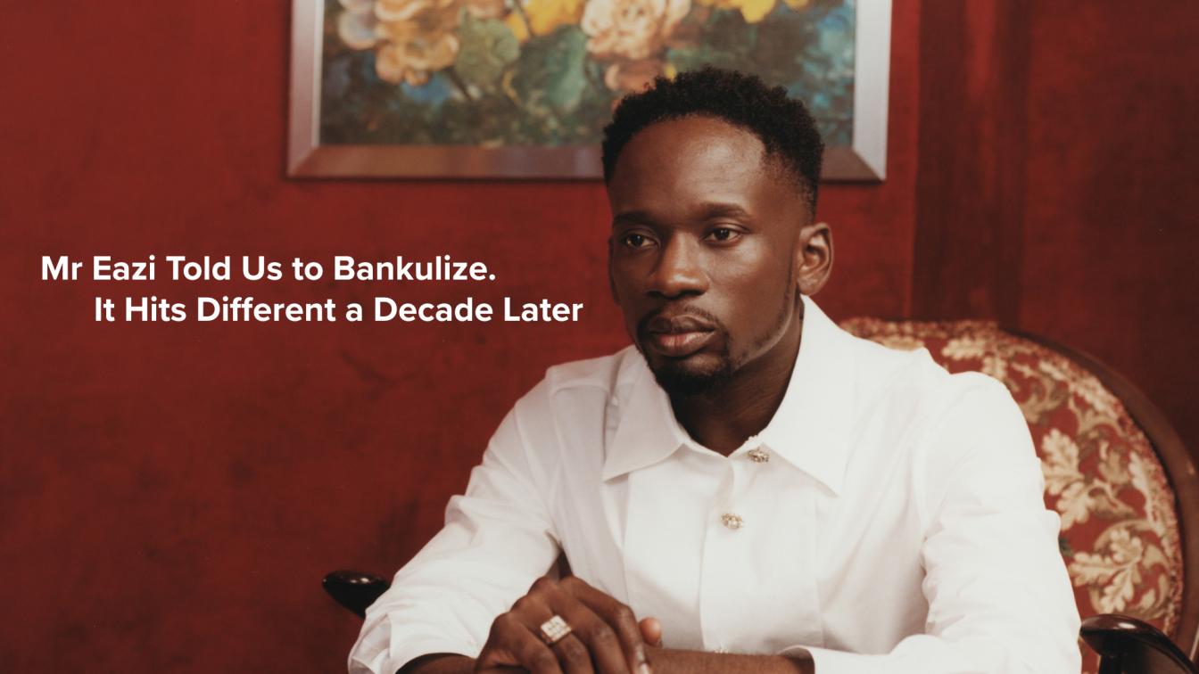 Mr Eazi Told Us to Bankulize. It Hits Different a Decade Later