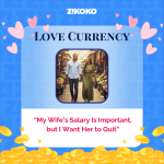 Love Currency: “My Wife’s Salary Is Important, but I Want Her to Quit”