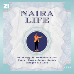 #NairaLife: He Struggled Financially for Years. Then a Career Switch Changed His Life