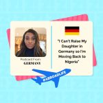 “I Can’t Raise My Daughter in Germany so I’m Moving Back to Nigeria” — Abroad Life