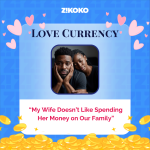 Love Currency: “My Wife Doesn’t Like Spending Her Money on Our Family”
