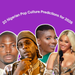 20 Things We Predict Will Happen in Nigerian Pop Culture in 2026