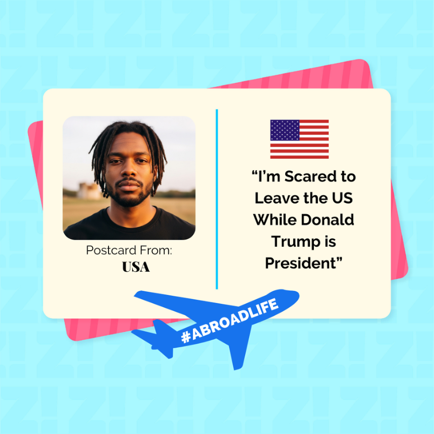 “I’m Scared to Leave the US While Donald Trump is President” — Abroad Life