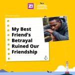 Sunken Ships: My Best Friend’s Betrayal Ruined Our Friendship
