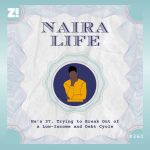 #NairaLife: He’s 37, Trying To Break Out of a Low-Income and Debt Cycle