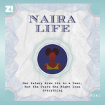 #NairaLife: Her Salary Grew 10x in a Year, but She Fears She Might Lose Everything