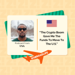“The Crypto Boom Gave Me The Funds To Move To The US” — Abroad Life