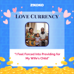 Love Currency: “I Feel Forced Into Providing for My Wife’s Child”