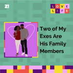 Love Life: Two of My Exes Are His Family Members