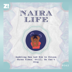 #NairaLife: Gambling Has Led Him to Prison Three Times. Still, He Can’t Stop