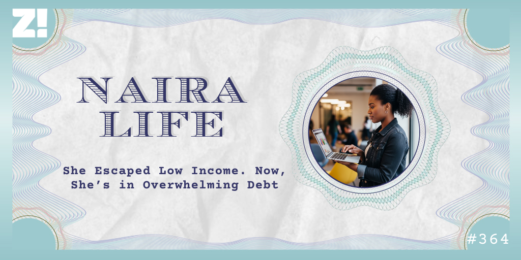 #NairaLife: She Escaped Low Income. Now, She’s in Overwhelming Debt