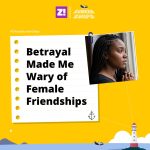 Sunken Ships: Betrayal Made Me Wary of Female Friendships