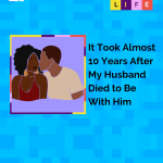 Love Life: It Took Almost 10 Years After My Husband Died to Be With Him