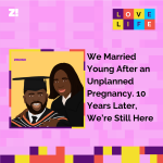 Love Life: We Married Young After an Unplanned Pregnancy. 10 Years Later, We’re Still Here