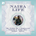 #NairaLife: The Student Who’s Desperately Planning To Escape Their Parents’ Control