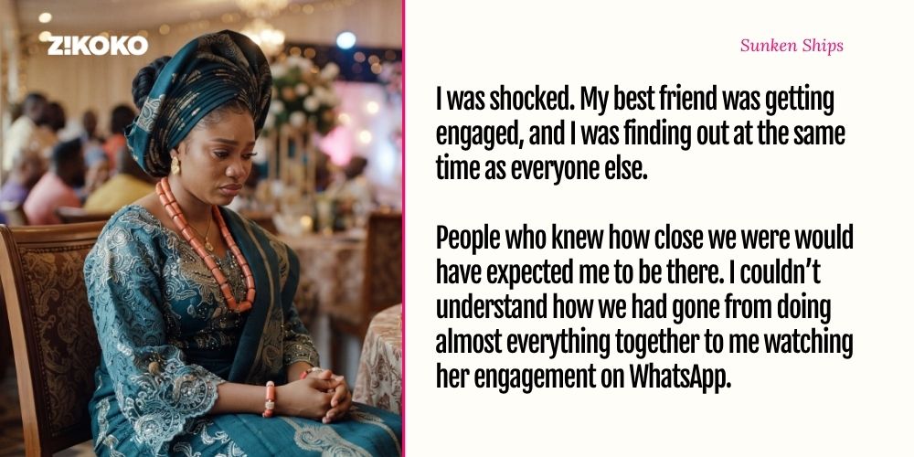 Sunken Ships: My Best Friend Invited Everyone to Her Wedding but Me