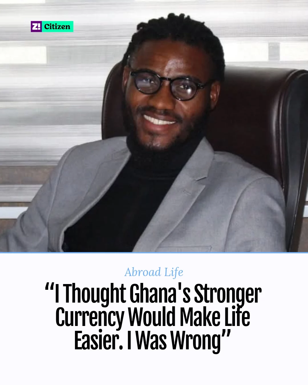 “I Thought Ghana’s Stronger Currency Would Make Life Easier. I Was Wrong” – Abroad Life 