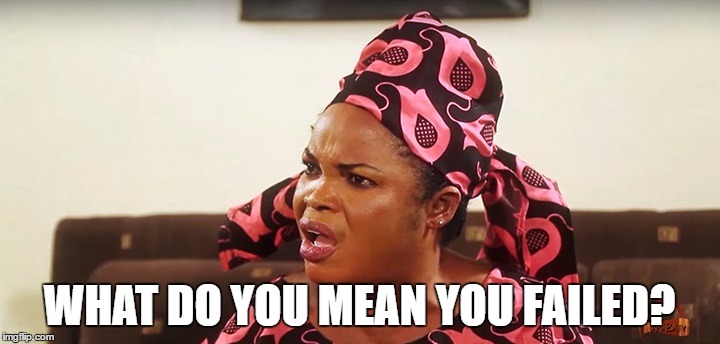 16 Things Nigerian Parents Will Say After You Fail An Exam